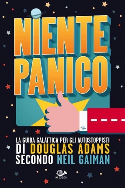 NIENTE PANICO DOUGLAS ADAMS E LA GUIDA GALATTICA PER GLI AUTOSTOPPISTI