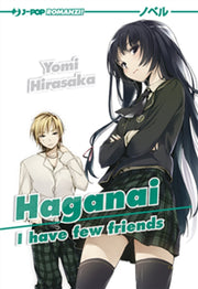 HAGANAI - COME SCEGLIERSI GLI AMICI - LIGHT NOVEL