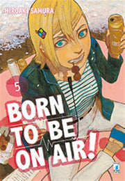 BORN TO BE ON AIR! 5