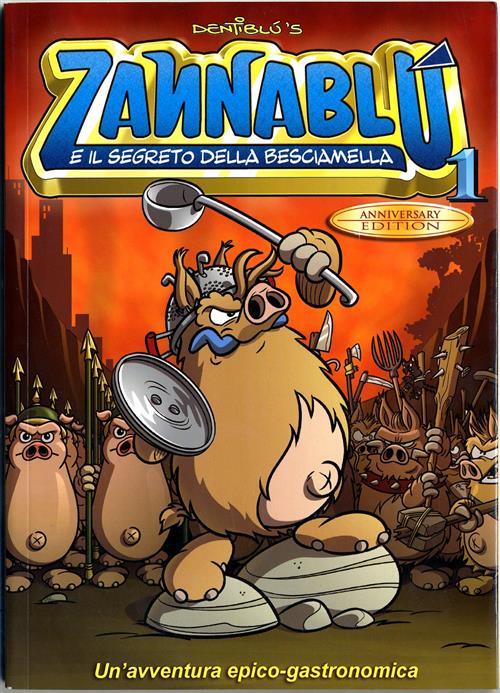 ZANNABLU E IL SEGRETO DELLA BESCIAMELLA - NUOVA EDIZIONE