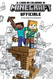 IL LIBRO DA COLORARE DI MINECRAFT - CREA, ESPLORA, RILASSATI