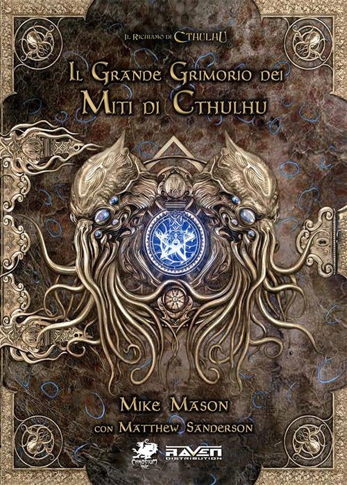 IL RICHIAMO DI CTHULHU - IL GRANDE GRIMORIO DELLA MAGIA DEI MITI DI CTHULHU