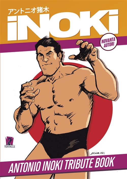 INOKI: ANTONIO INOKI TRIBUTE BOOK
