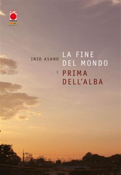 ASANO COLLECTION - LA FINE DEL MONDO E PRIMA DELL'ALBA - TERZA RISTAMPA