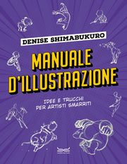 MANUALE D'ILLUSTRAZIONE - IDEE E TRUCCHI PER ARTISTI SMARRITI