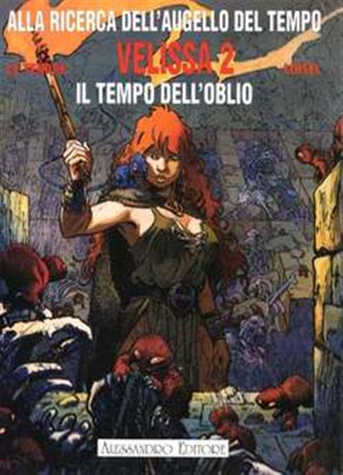 ALLA RICERCA DELL'AUGELLO DEL TEMPO: VELISSA, VOL. 2 - IL TEMPIO DELL'OBLIO