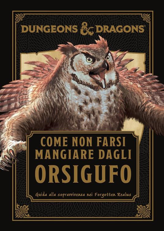 DUNGEONS & DRAGONS - COME NON FARSI MANGIARE DAGLI ORSIGUFO