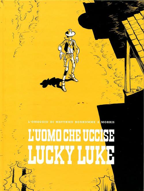 L'UOMO CHE UCCISE LUCKY LUKE - EDIZIONE LIMITATA