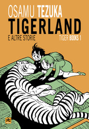 OSAMU TEZUKA - TIGER BOOKS 1: TIGERLAND E ALTRE STORIE