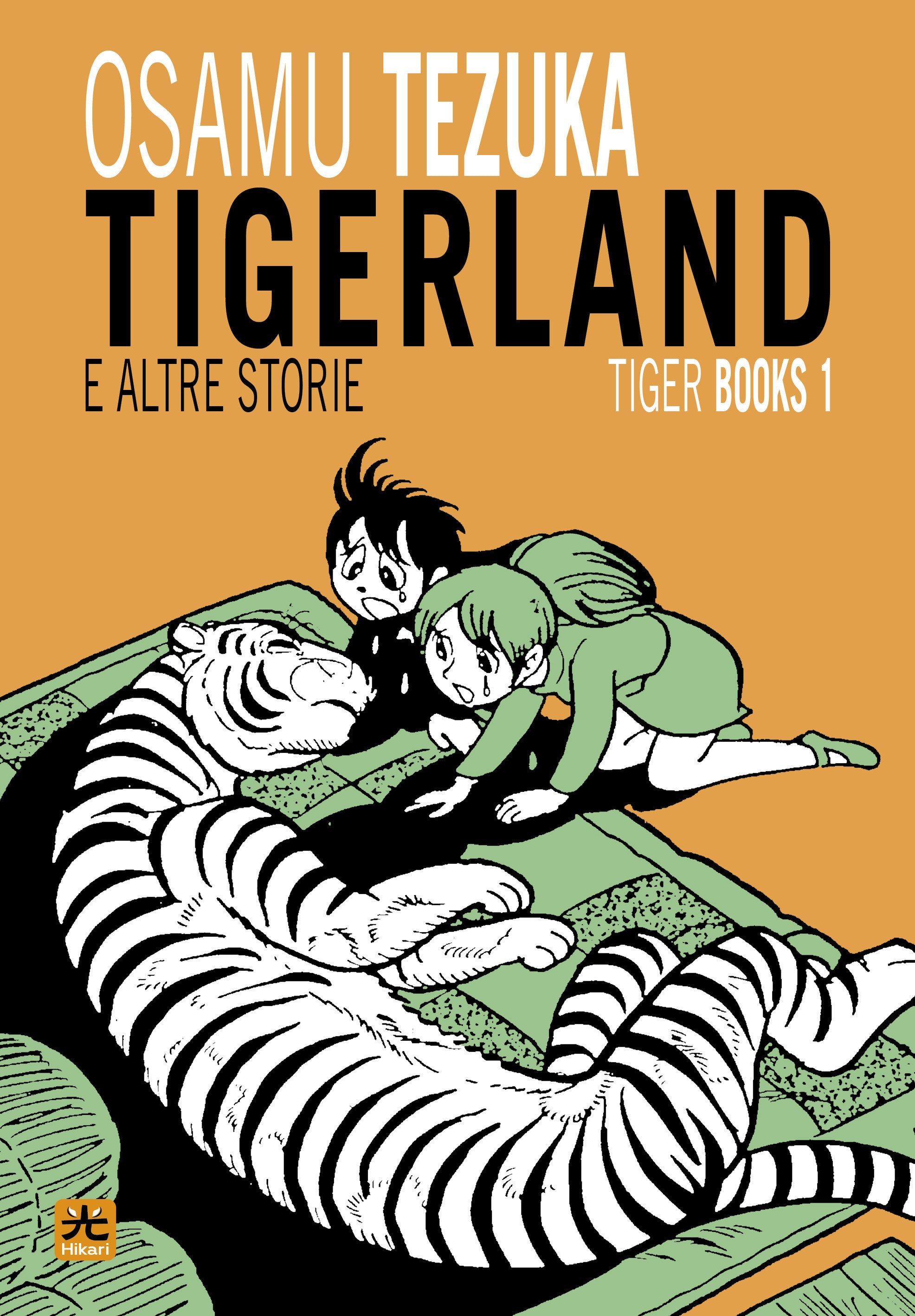 OSAMU TEZUKA - TIGER BOOKS 1: TIGERLAND E ALTRE STORIE