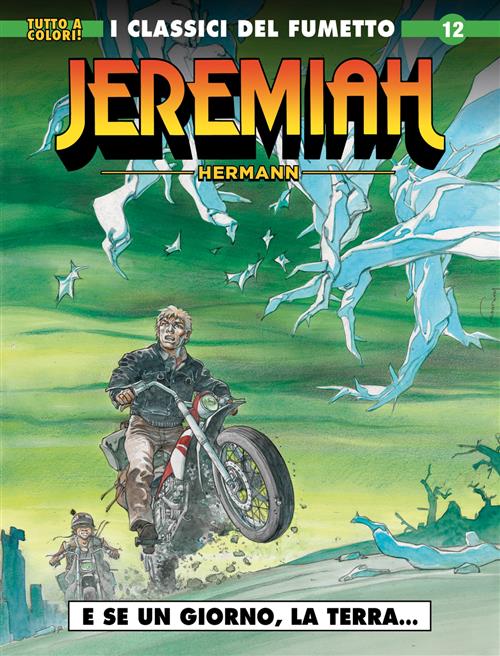I CLASSICI DEL FUMETTO: JEREMIAH 12 - E SE UN GIORNO, LA TERRA...