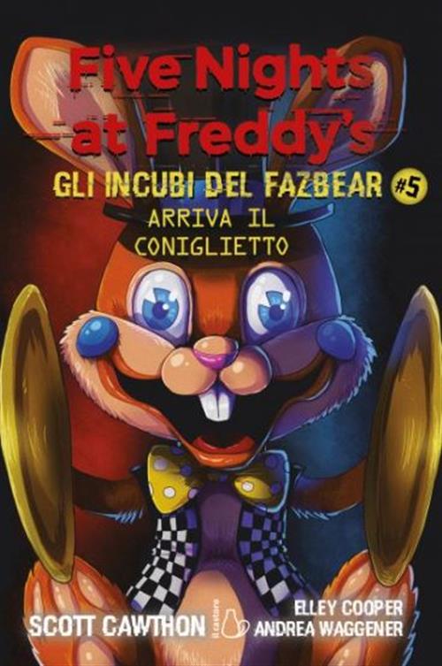 FIVE NIGHTS AT FREDDY'S - GLI INCUBI DEL FAZBEAR VOL.5: ARRIVA IL CONIGLIETTO