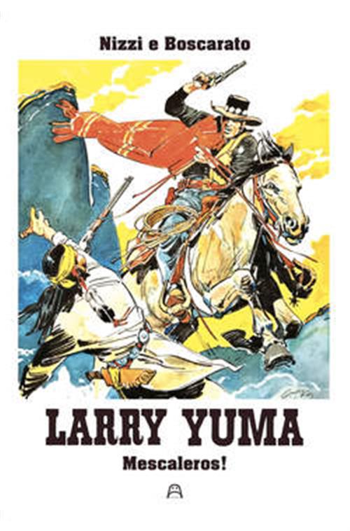 LARRY YUMA VOL 7 - MESCALEROS! TICCI EDITION
