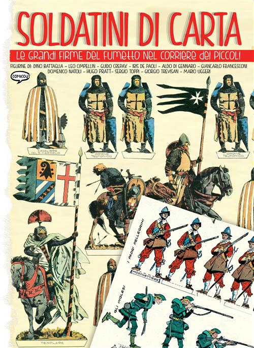 SOLDATINI DI CARTA - LE GRANDI FIRME DEL FUMETTO NEL CORRIERE DEI PICCOLI