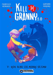 KILL THE GRANNY 2.0 - RIDE BENE CHI MUORE ULTIMO