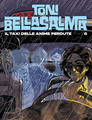 TONI BELLASALMA VOL.6 - IL TAXI DELLE ANIME PERDUTE