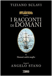 DYLAN DOG PRESENTA: I RACCONTI DI DOMANI 6. DOMANI ANDRA' MEGLIO