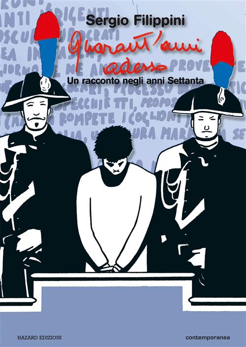 QUARANT'ANNI... ADESSO, UN RACCONTO NEGLI ANNI SETTANTA