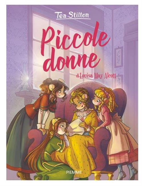 TEA STILTON - PICCOLE DONNE DI LOUISA MAY ALCOTT