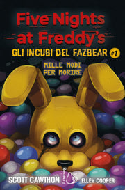 FIVE NIGHTS AT FREDDY'S - GLI INCUBI DEL FAZBEAR VOL.1: MILLE MODI PER MORIRE