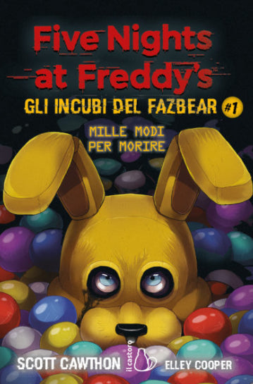FIVE NIGHTS AT FREDDY'S - GLI INCUBI DEL FAZBEAR VOL.1: MILLE MODI PER MORIRE
