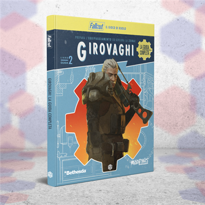 FALLOUT - GIROVAGHI: LA GUIDA COMPLETA