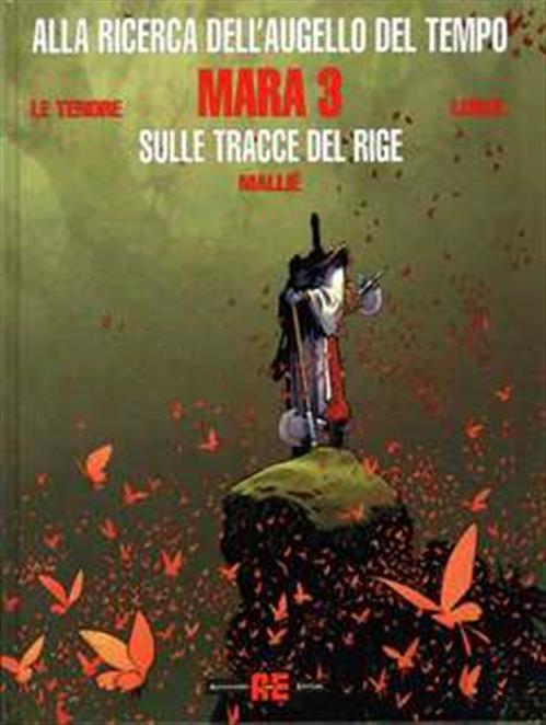 ALLA RICERCA DELL'AUGELLO DEL TEMPO: MARA, VOL. 3 - SULLE TRACCE DEL RIGE