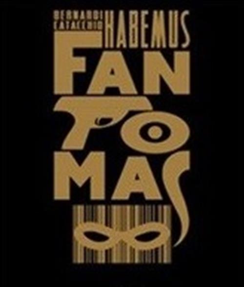 HABEMUS FANTOMAS