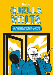 QUELLA VOLTA CHE MI HANNO RACCONTATO LA STORIA DEL CACATORE INCAPPUCCIATO