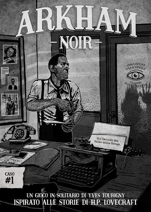 ARKHAM NOIR - CASO 1: GLI OMICIDI DEL CULTO DELLA STREGA - NUOVA EDIZIONE