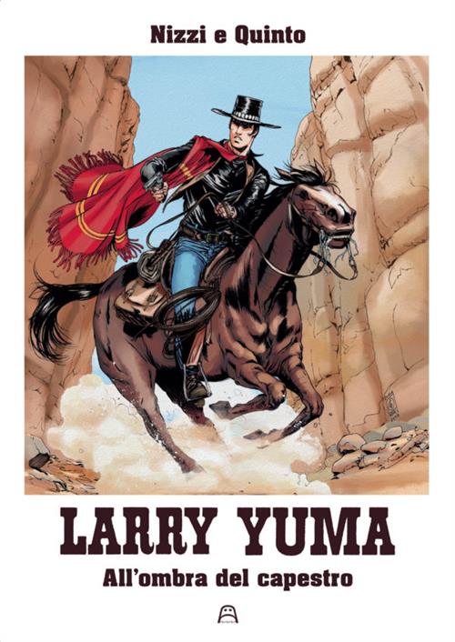 LARRY YUMA VOL 10 - L'OMBRA DEL CAPERSTRO GUALANDRIS EDITION