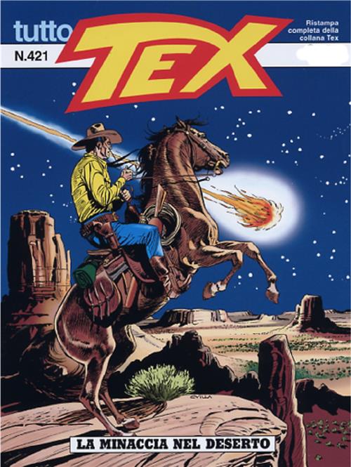 TEX NUOVA RISTAMPA 421 FUMETTERIA - LA MINACCIA DEL DESERTO