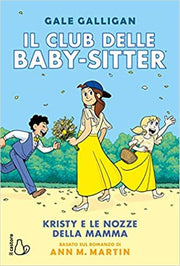 IL CLUB DELLE BABY-SITTER VOL. 6 - KRISTY E LE NOZZE DELLA MAMMA