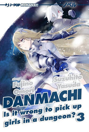 DANMACHI NOVEL 3 - IS IT WRONG TO PICK UP GIRLS IN A DUNGEON?