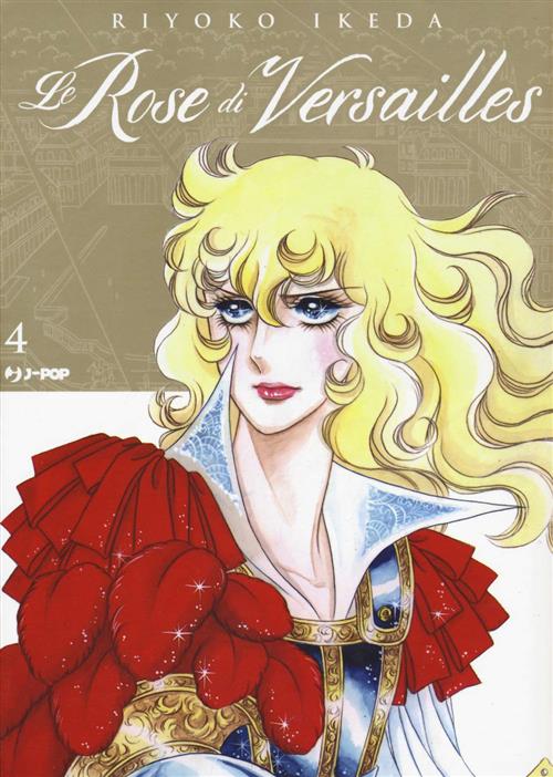 LADY OSCAR COLLECTION - LE ROSE DI VERSAILLES 4