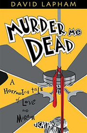 DAVID LAPHAM PRESENTA: MURDER ME DEAD