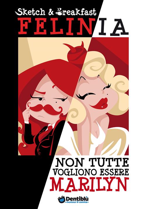 FELINIA - NON TUTTE VOGLIONO ESSERE MARILYN