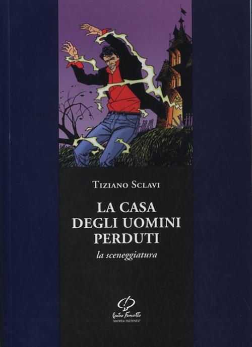 DYLAN DOG - LA CASA DEGLI UOMINI PERDUTI - LA SCENEGGIATURA