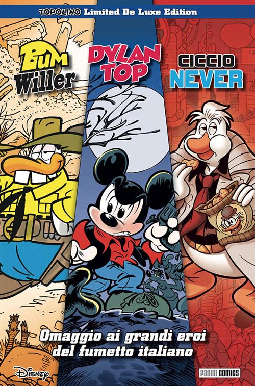 TRILOGIA DYLAN TOP, BUM WILLER, CICCIO NEVER - TOPOLINO DELUXE EDITION