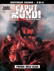 CAPUT MUNDI: I MOSTRI DI ROMA 5 - PRIMA DELL'ALBA