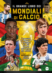 IL GRANDE LIBRO DEI MONDIALI DI CALCIO
