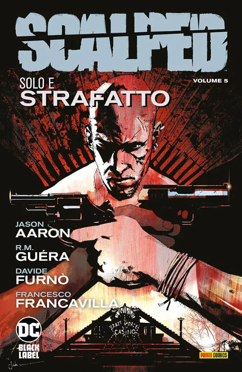 SCALPED VOL. 5 - SOLO E STRAFATTO