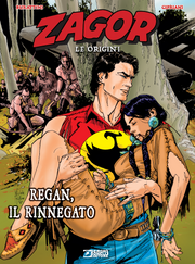 ZAGOR LE ORIGINI - REGAN, IL RINNEGATO