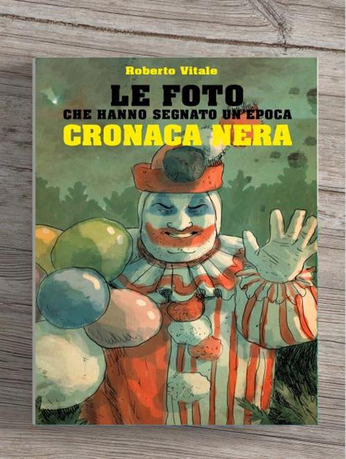 LE FOTO CHE HANNO SEGNATO UN'EPOCA: CRONACA NERA