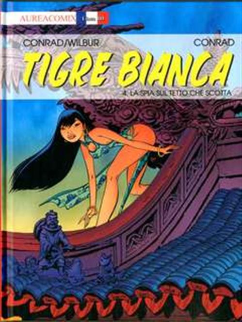 AUREACOMIX LINEA BD 43 - TIGRE BIANCA 4 - LA SPIA SUL TETTO CHE SCOTTA