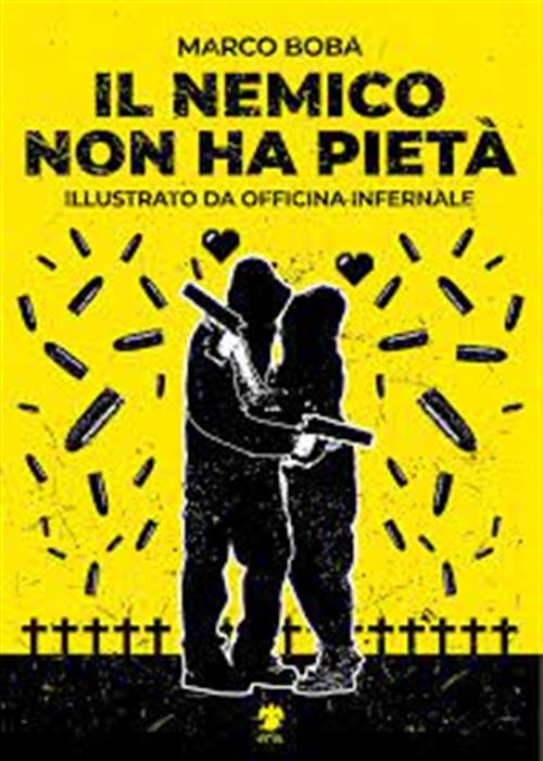 IL NEMICO NON HA PIETA'