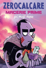MACERIE PRIME - SEI MESI DOPO - ZEROCALCARE