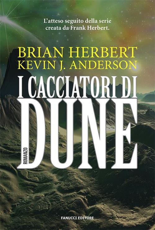 IL CICLO DI DUNE VOL.7 - I CACCIATORI DI DUNE