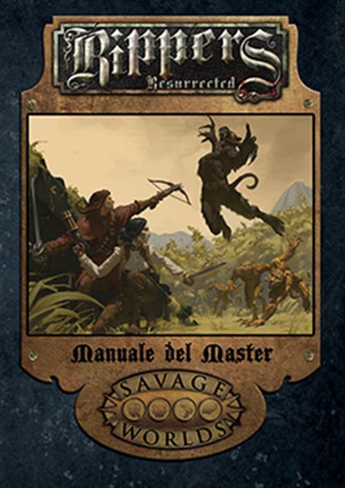 SAVAGE WORLDS - AMBIENTAZIONE - RIPPERS RESURRECTED: MANUALE DEL MASTER