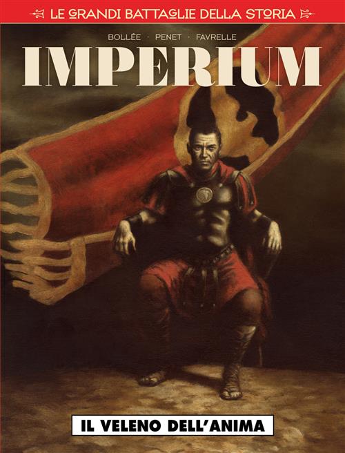 LE GRANDI BATTAGLIE DELLA STORIA 22 - IMPERIUM - IL VELENO DELL'ANIMA